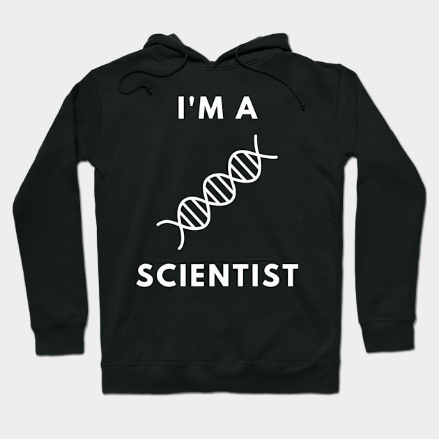 I am a Scientist - Molecular Biology Hoodie by Chigurena